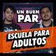 EP: 06 - “Escuela Para Adultos”