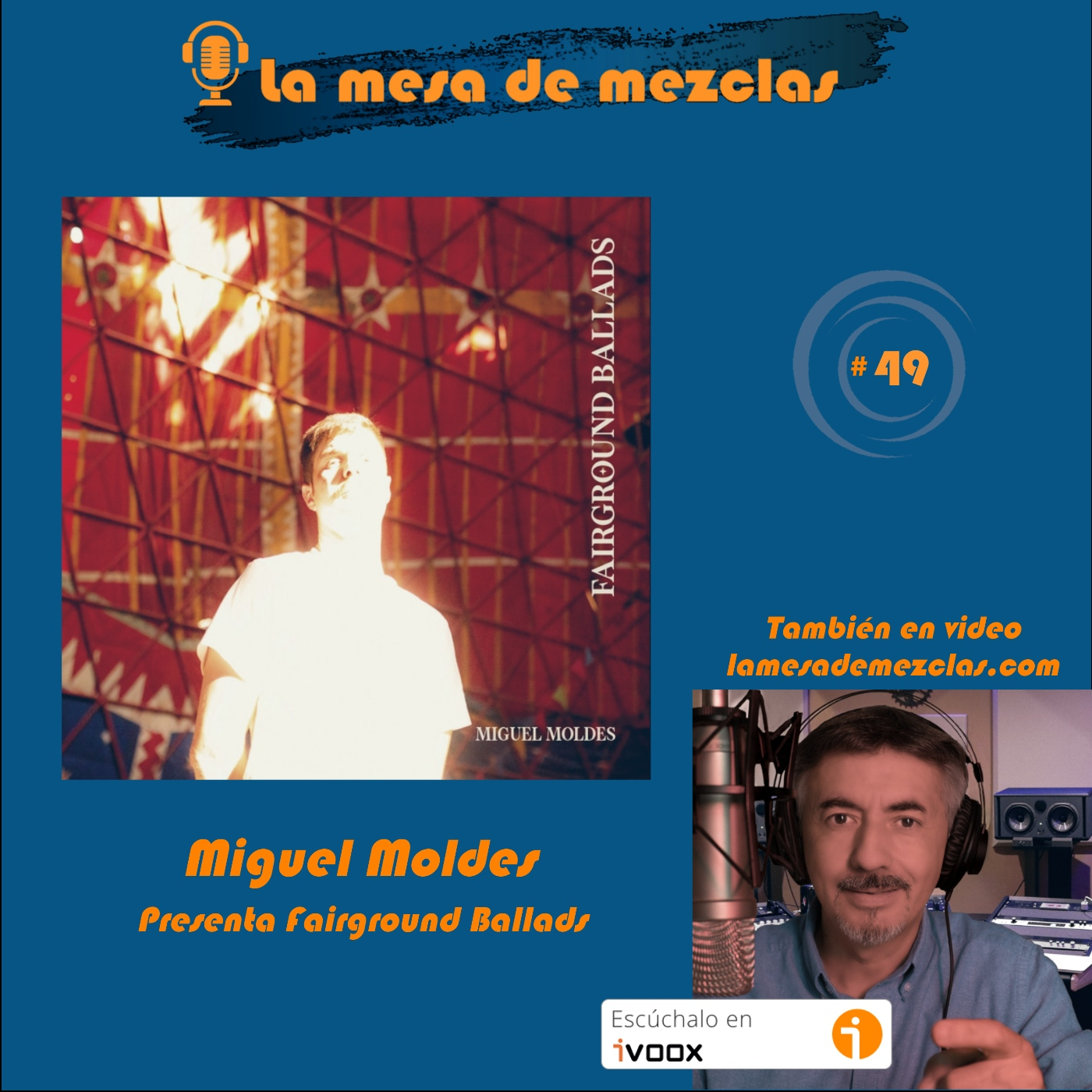 #49 MIGUEL MOLDES PRESENTA FAIRGROUND BALLADS episode artwork