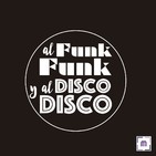 82. Al Funk... Funk, y al Disco.... Disco!!