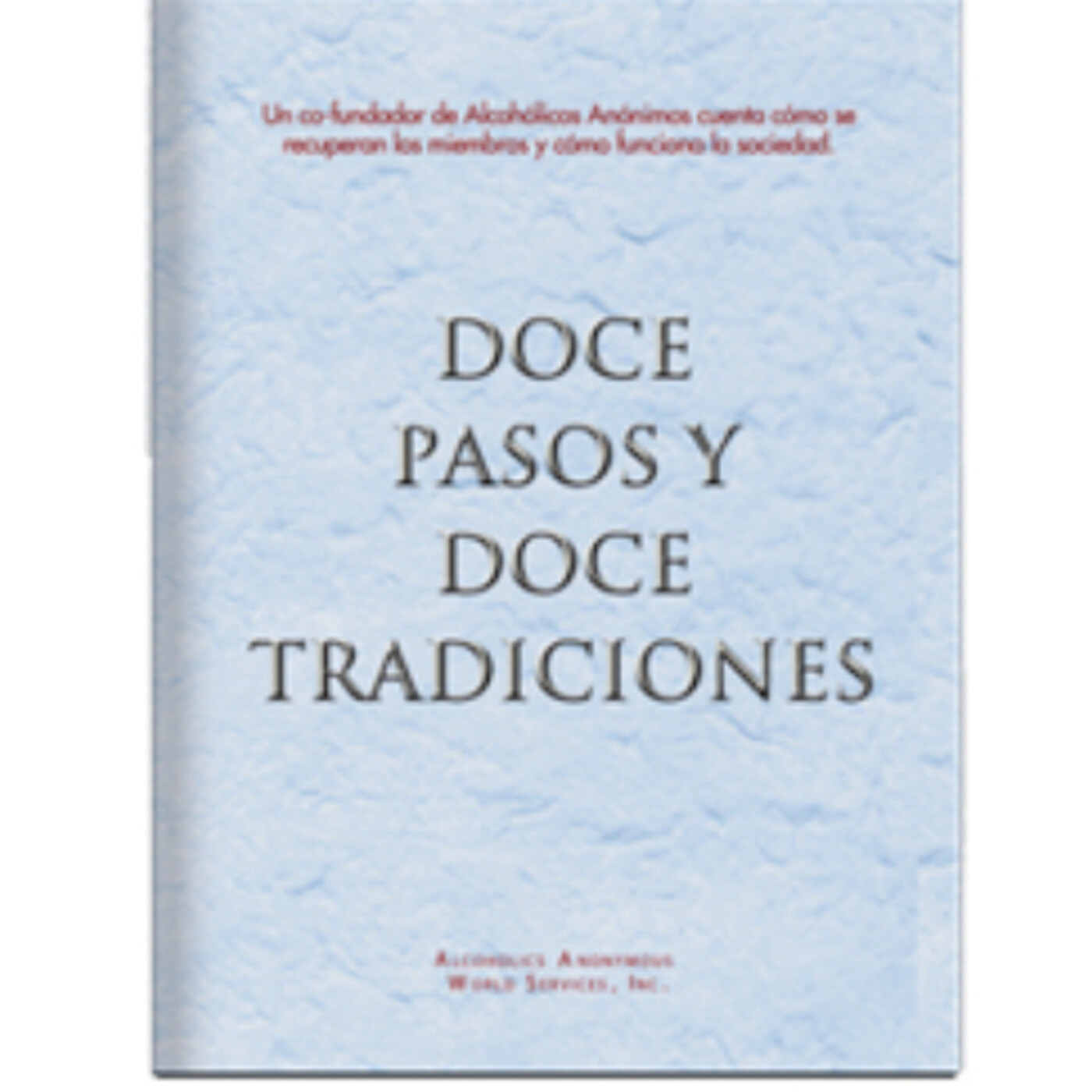 ESTUDIO DE LA DUODÉCIMA TRADICIÓN ALCOHÓLICOS ANÓNIMOS