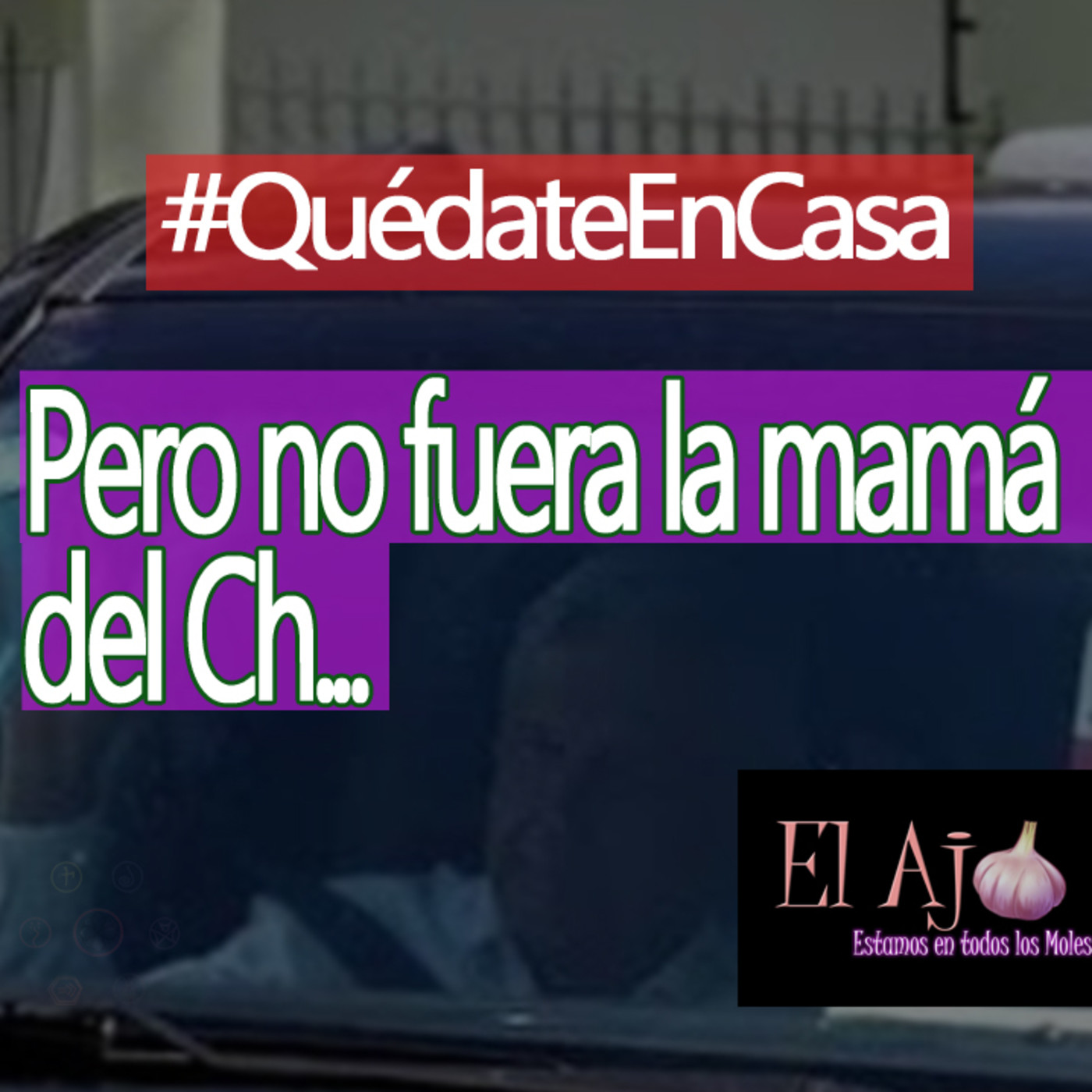ElAjo Pero no fuera la mamá del Ch... episode artwork