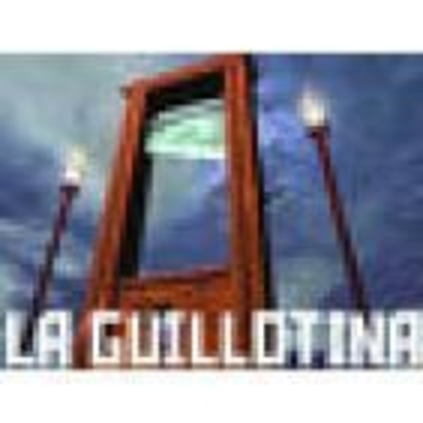 116. La Guillotina. 29/07/2016