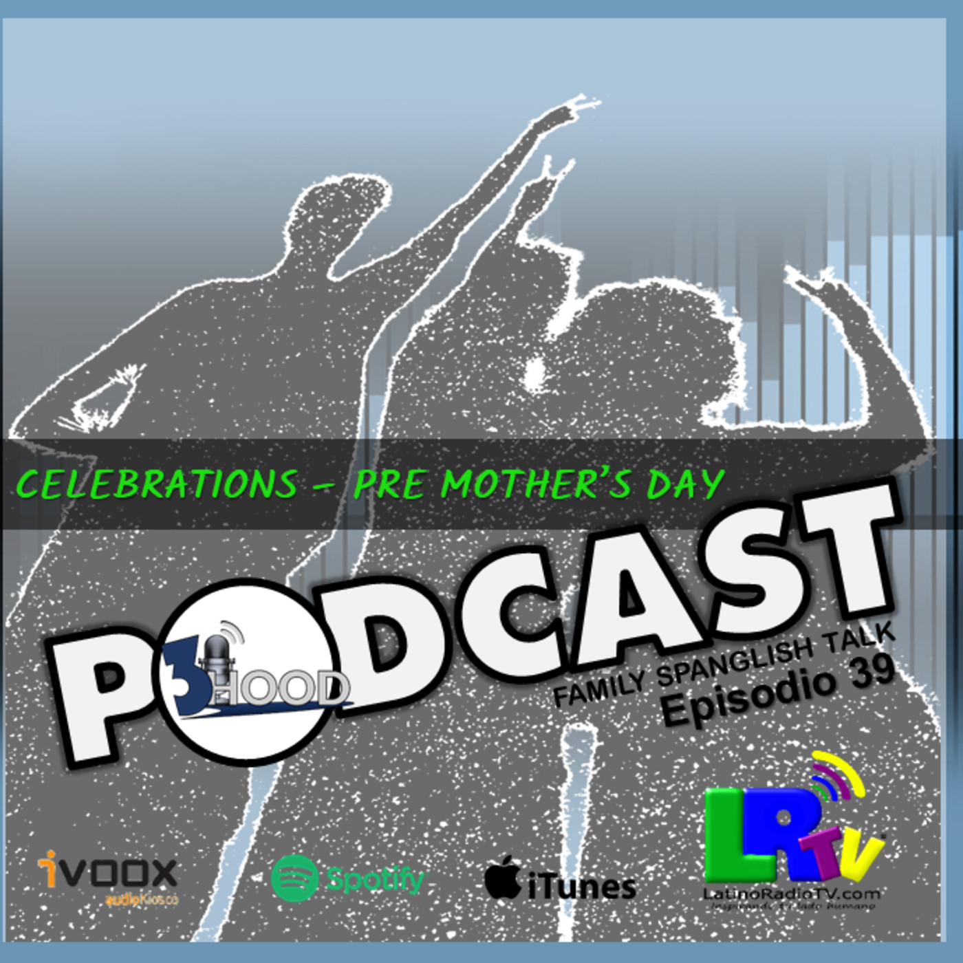 3HOOD - celebrations pre-mother.s day . episodio 39 - FIN DE TEMPORADA