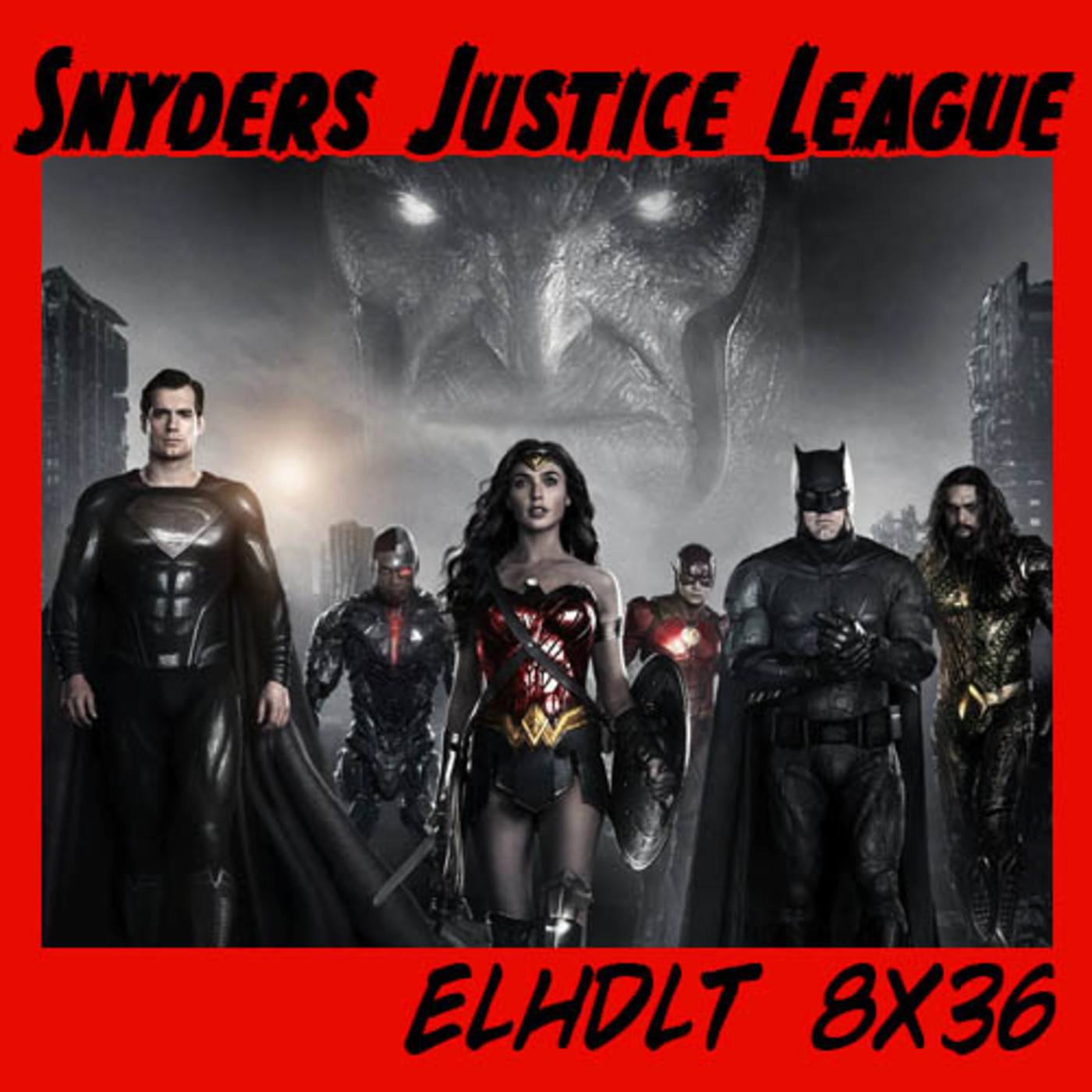 [ELHDLT] 8x36 Snyder's Justice League episode artwork
