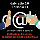 D@b Radio Temporada 6.0 Episodio 11 – Epidemia Vs Pandemia, La Cultura Del Miedo Y El COVID 19