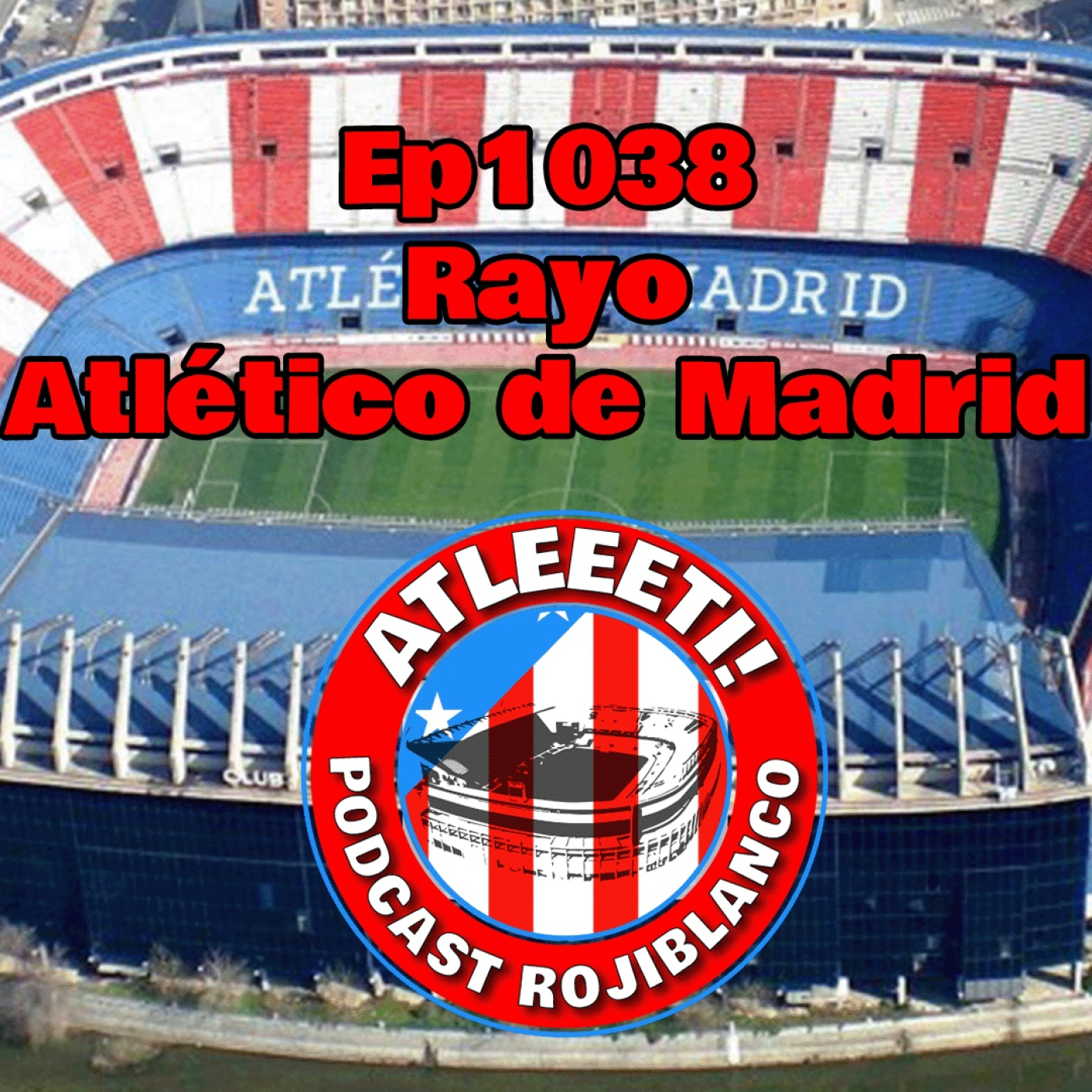Ep1038: Rayo 3-0 Atlético de Madrid