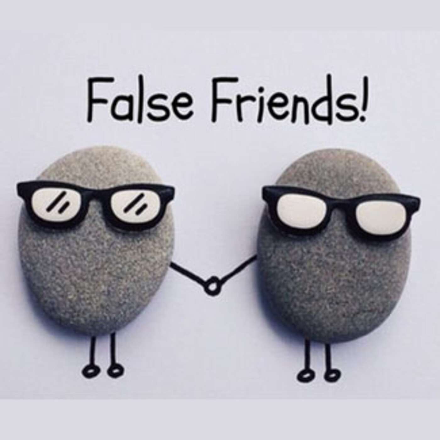 Episode 1 - False Friends: ACTUALLY