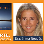 VIDA Y MUERTE, Continuidad de consciencia - Dra. Inma Nogués (Jornada ¿Existe la Muerte? )