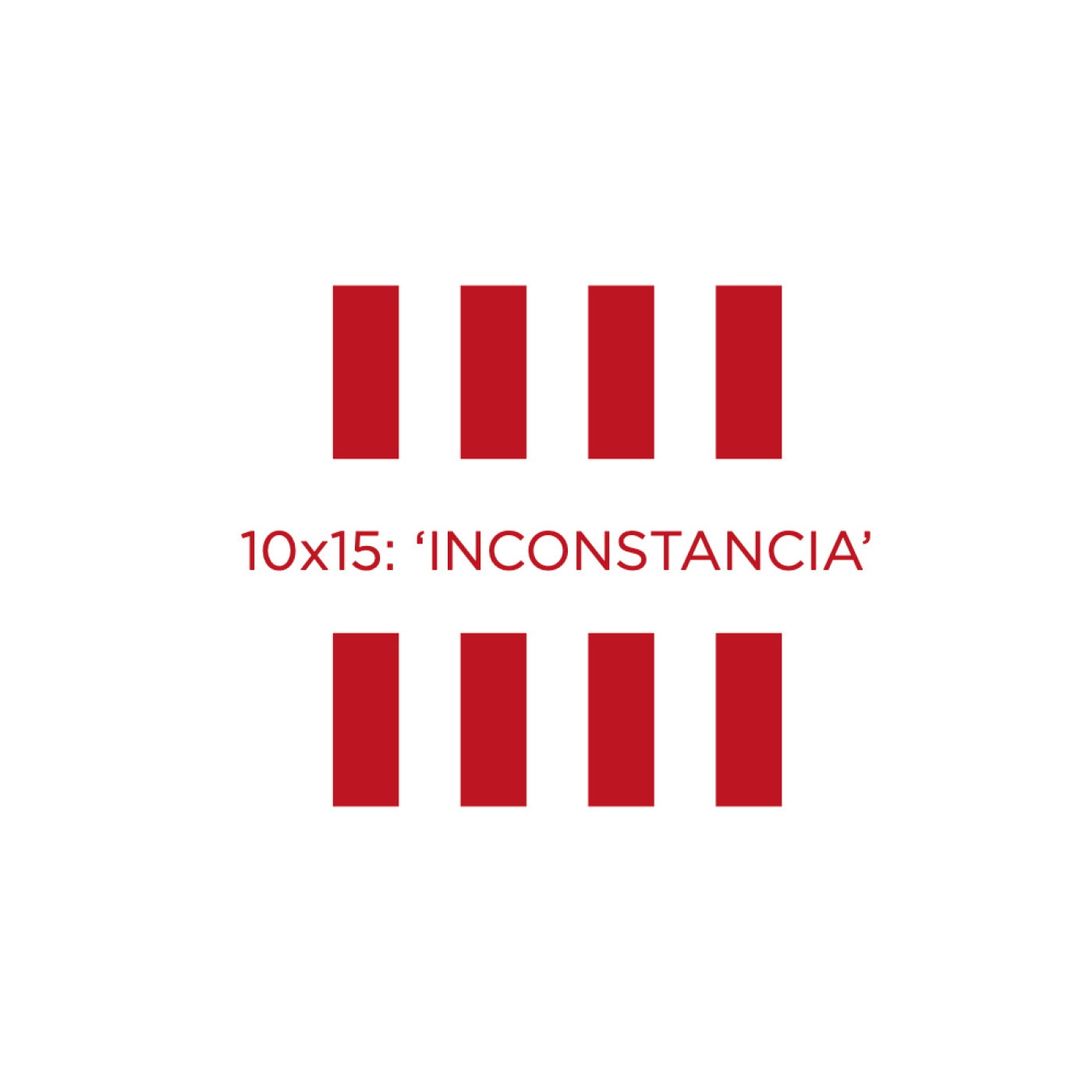 10X15: 'Inconstancia'