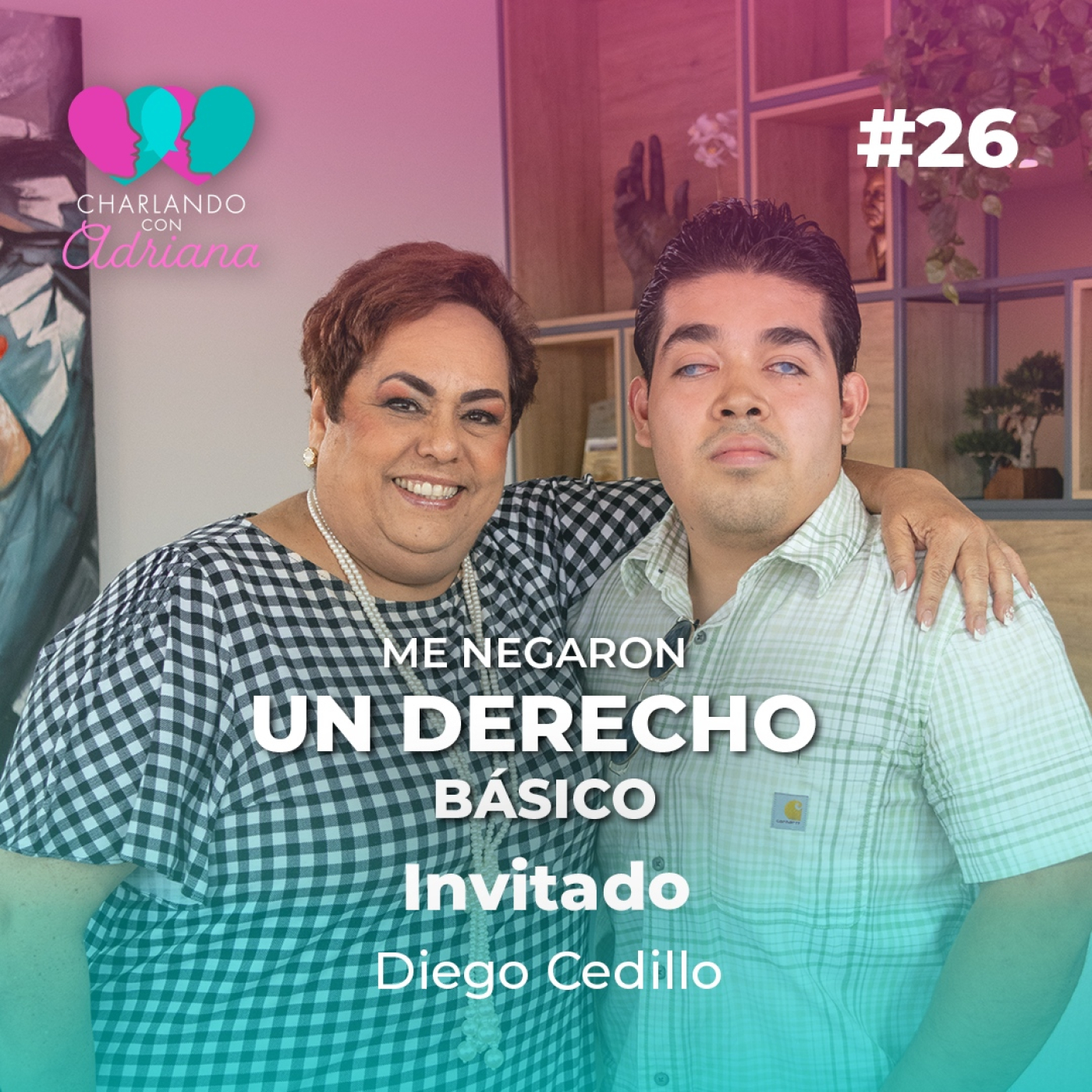 Vivir con discapacidad también rompe el alma | Diego Cedillo - Charlando con Adriana Ep 26