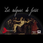 EDI 2x29 - Las Reliquias de Cristo (con Óscar Fábrega)