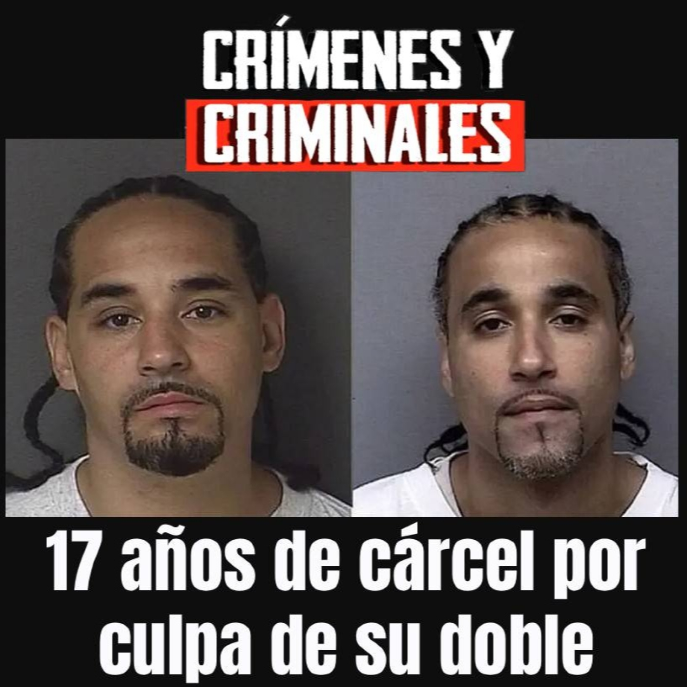 17 años de cárcel por culpa de su doble