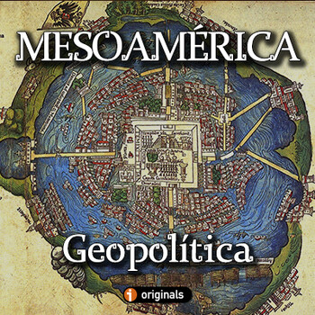 Geopolítica mesoamericana: tlaxcaltecas, purépechas y mayas