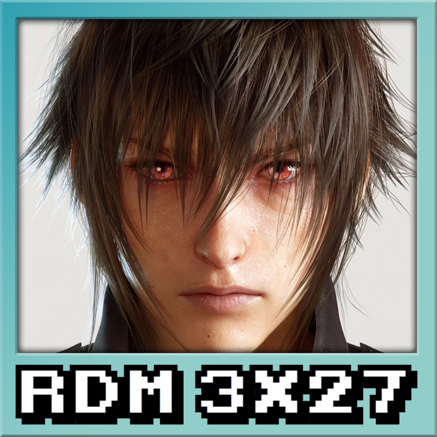RDM 3x27 – Monográfico: FINAL FANTASY XV episode artwork