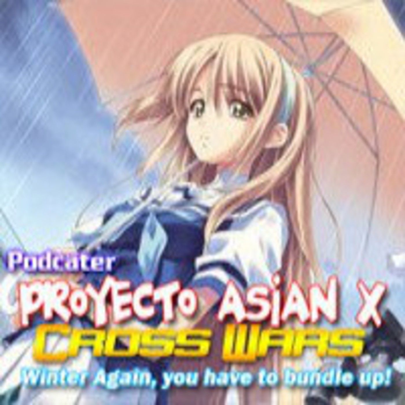 Proyecto Asian X Cross Wars - Capitulo 23 episode artwork