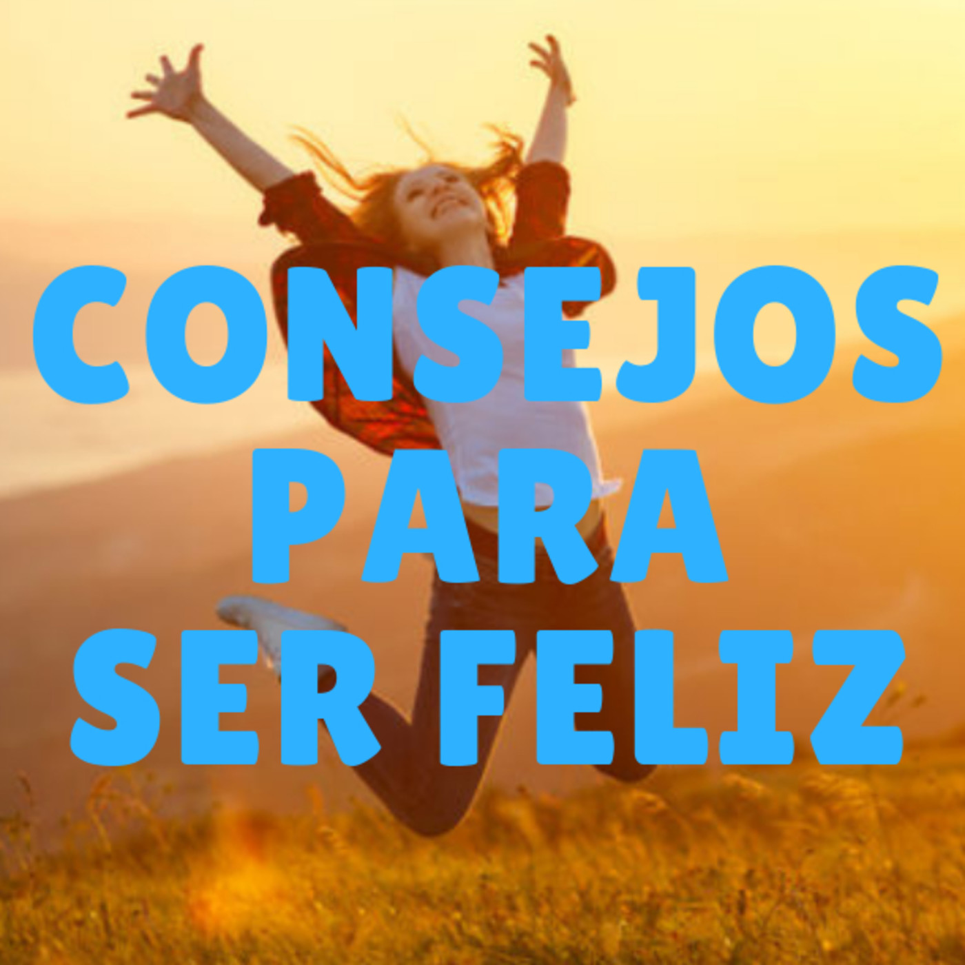 Consejos para ser Feliz