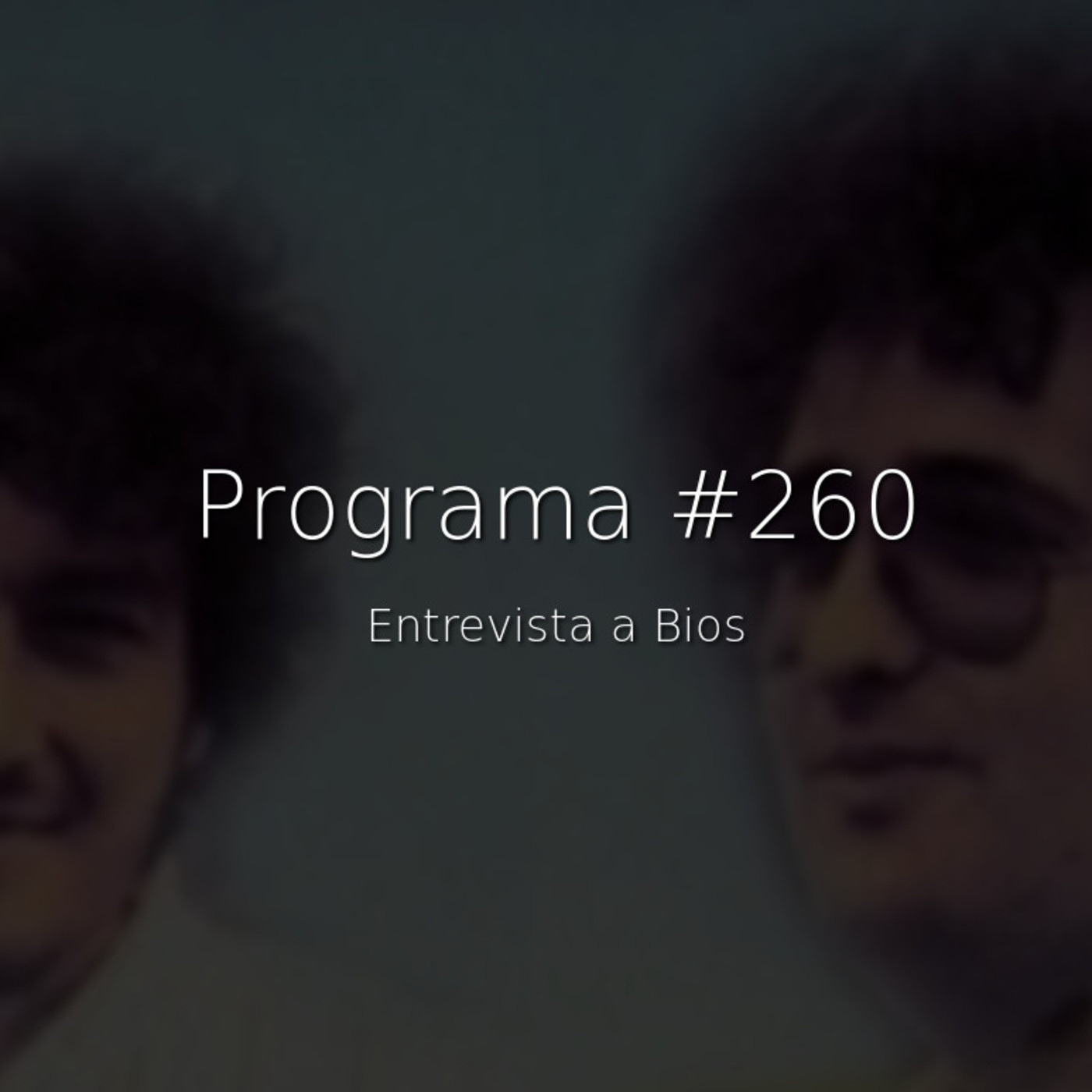 #260, entrevista a Bios - Episodio exclusivo para mecenas episode artwork