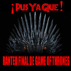 PYQ Ranteo Final De Game Of Thrones
