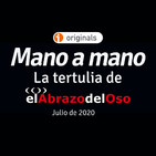 Mano a mano - La Tertulia de el Abrazo del Oso - Julio de 2020
