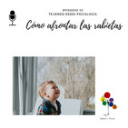 #53 Cómo afrontar las rabietas