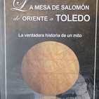 "La Mesa de Salomón de Oriente a Toledo", presentacion del libro de Antonio Casado Poyales
