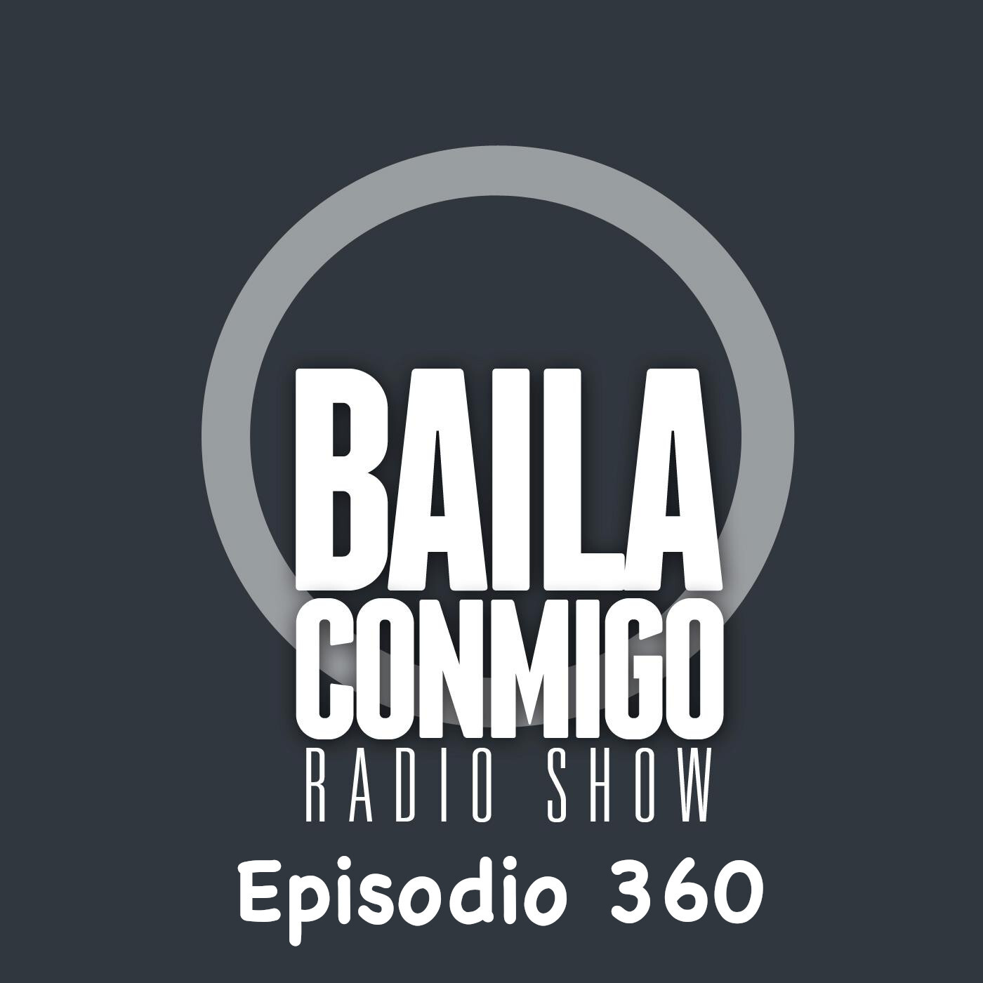 BailaConmigo RadioShow Episodio 360 - Episodio exclusivo para mecenas episode artwork