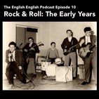 Rock & Roll: The Early Years - The English English Podcast S01E10