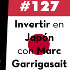 127. Invertir en Japón con Marc Garrigasait