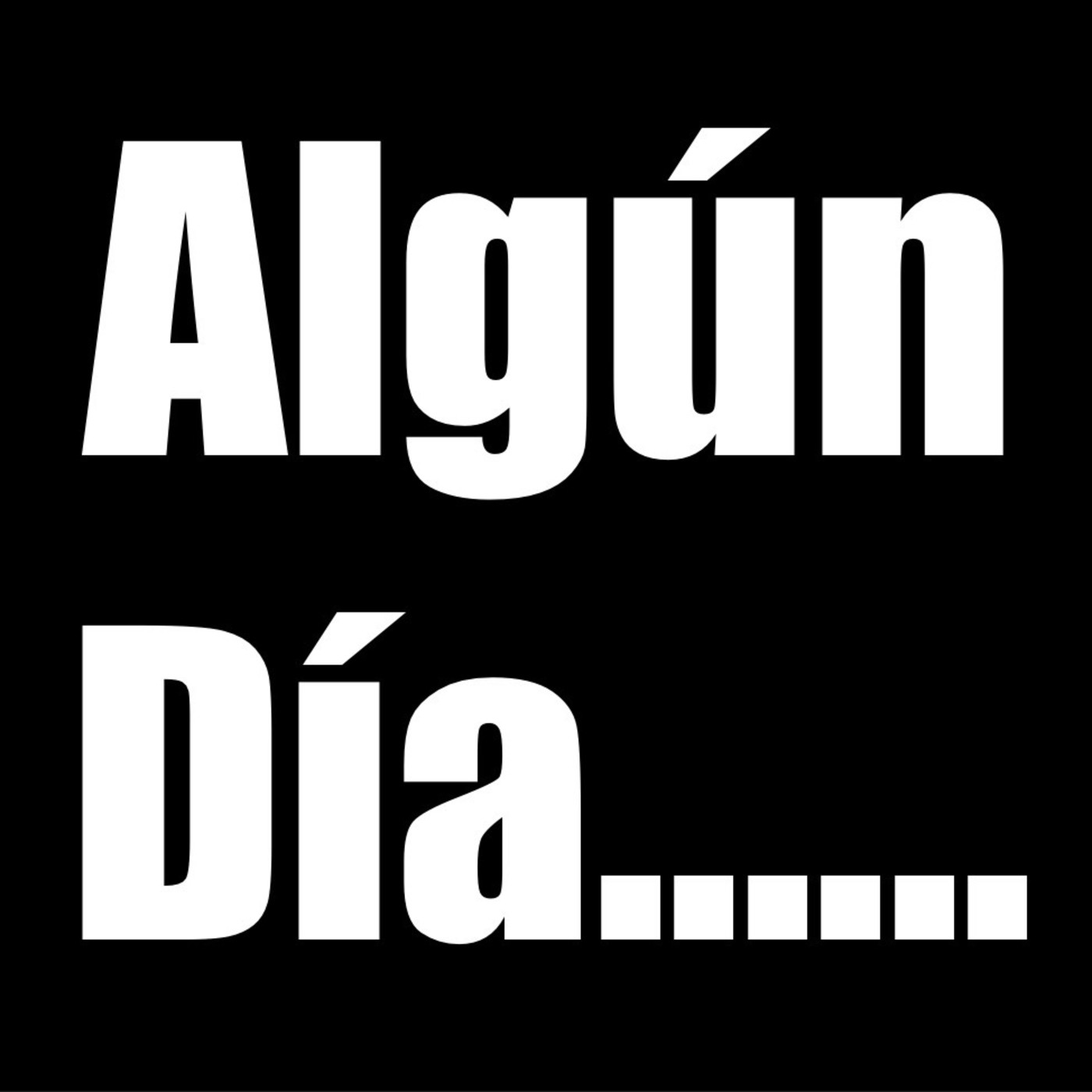 Algún Día.......