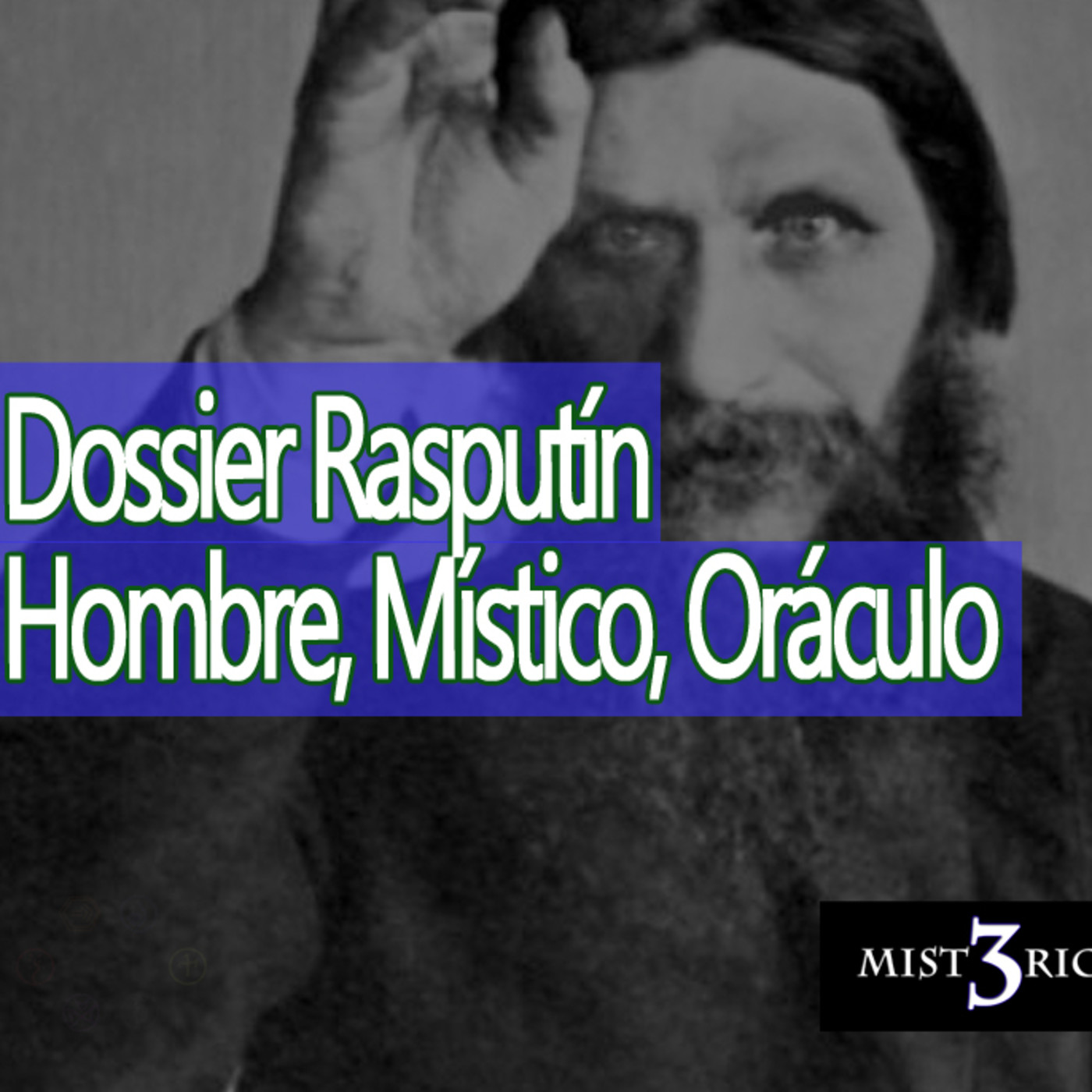 Misterio3 Dossier Rasputín (El Demonio, El Místico, El Monje Loco) episode artwork