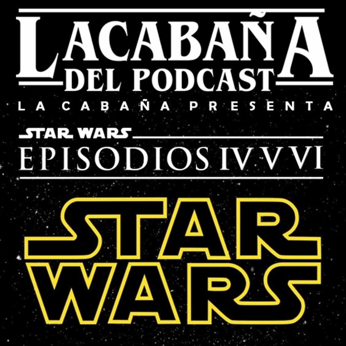 9x19 La Cabaña presenta: Saga Star Wars Vol 2, Episodios IV,V y VI episode artwork