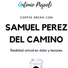 Coffee Break 34 - Realidad virtual en dolor y lesiones con Samuel Perez del Camino