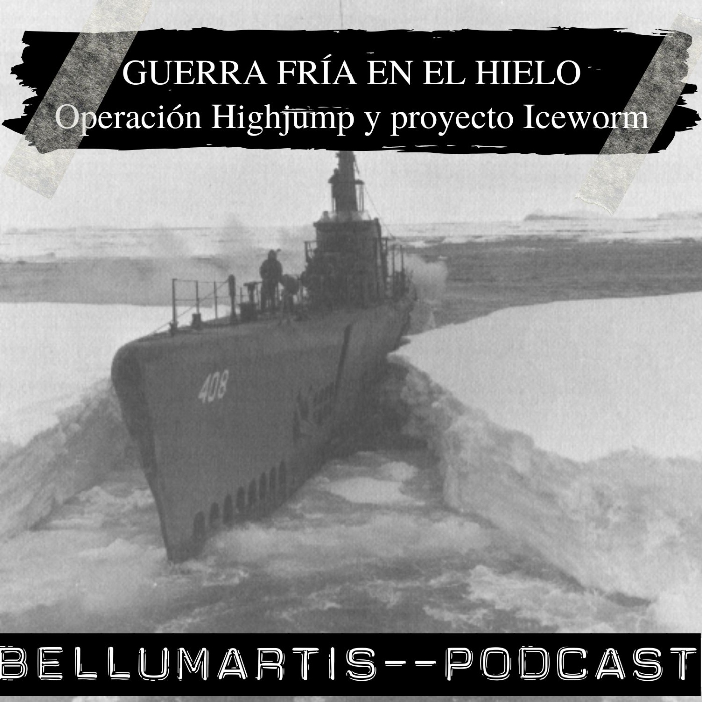 GUERRA FRÍA EN EL HIELO DE LA ANTARTIDA A GROENLANDIA: Operación Highjump y proyecto Iceworm - Acceso anticipado