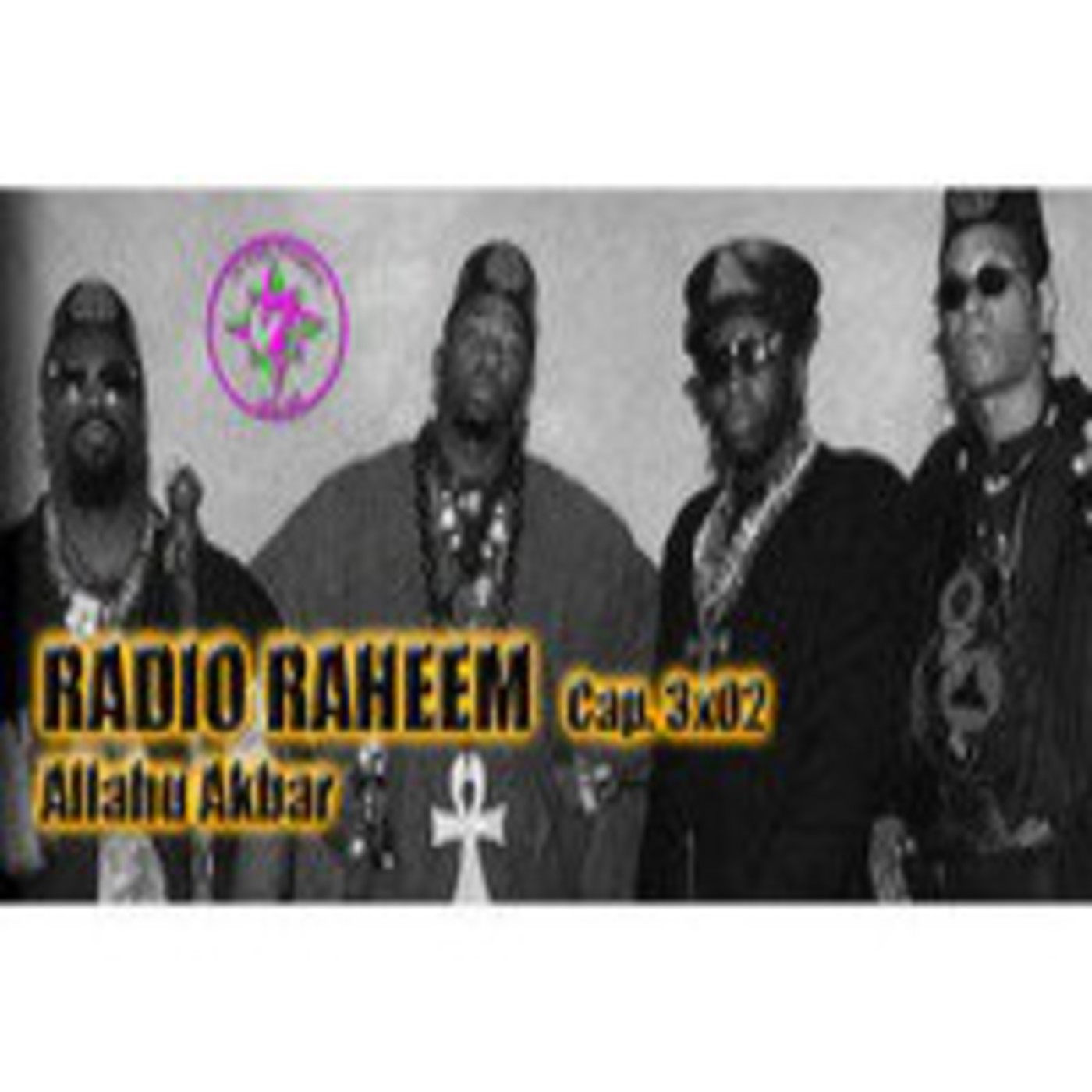 Radio Raheem 3 Cap. 2_ Allahu Akbar episode artwork