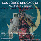Los búhos del caos 20: de búhos y brujas