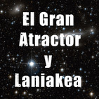 Astrobitácora - 1x45 - El Gran Atractor y Laniakea