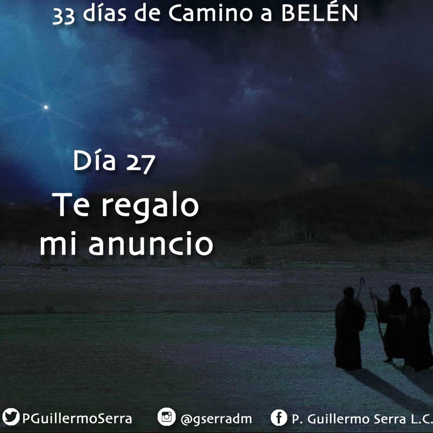 DIA 27 Camino a Belén : TE REGALO MI ANUNCIO episode artwork