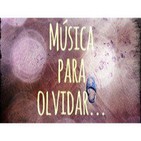 Música para olvidar...