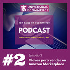 Episodio 2: Las claves para vender online en Amazon y otros marketplaces, con Nacho Somalo.