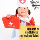 123.- Así nació el Mindfulness: en los hospitales! Con Yolanda Garfia