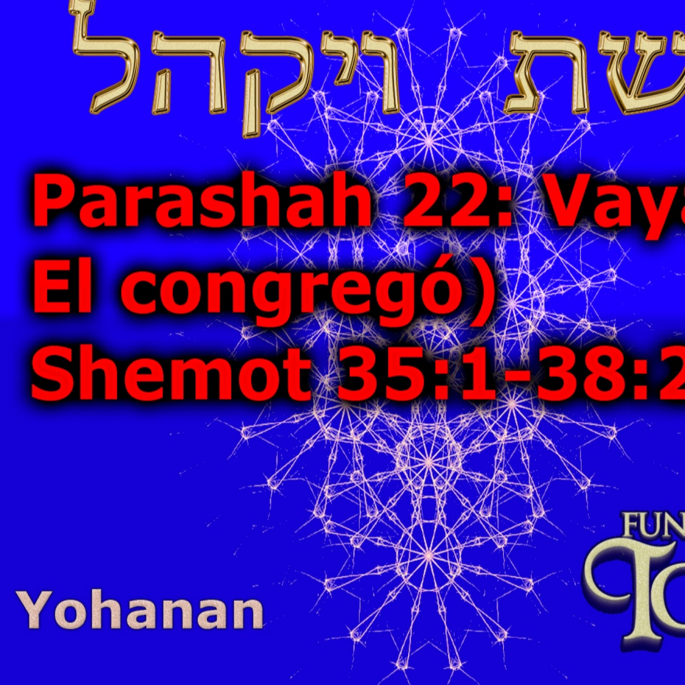 Parashat VaYakakhel Torah