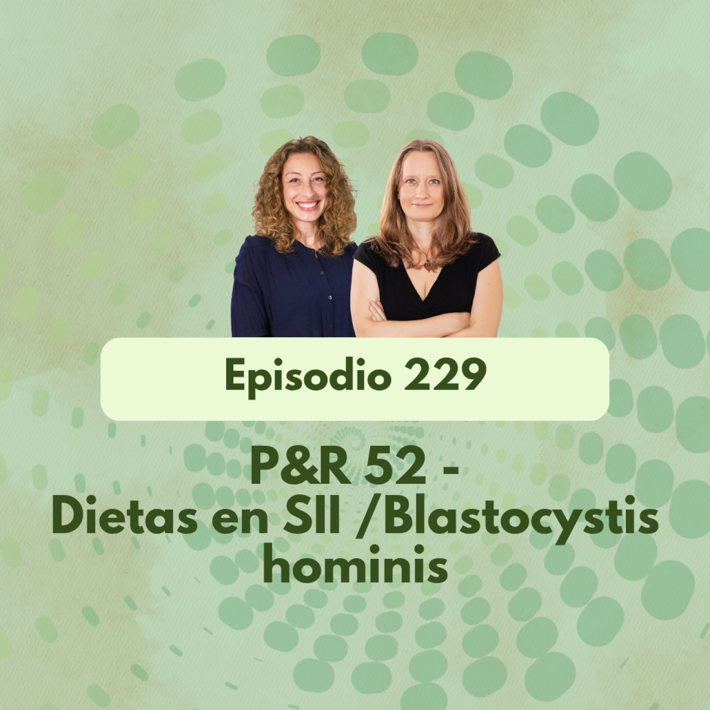 P&R 52 - Dietas en SII / Blastocystis hominis - Episodio exclusivo para mecenas