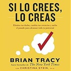 03 - Si lo crees, lo creas - Brian tracy