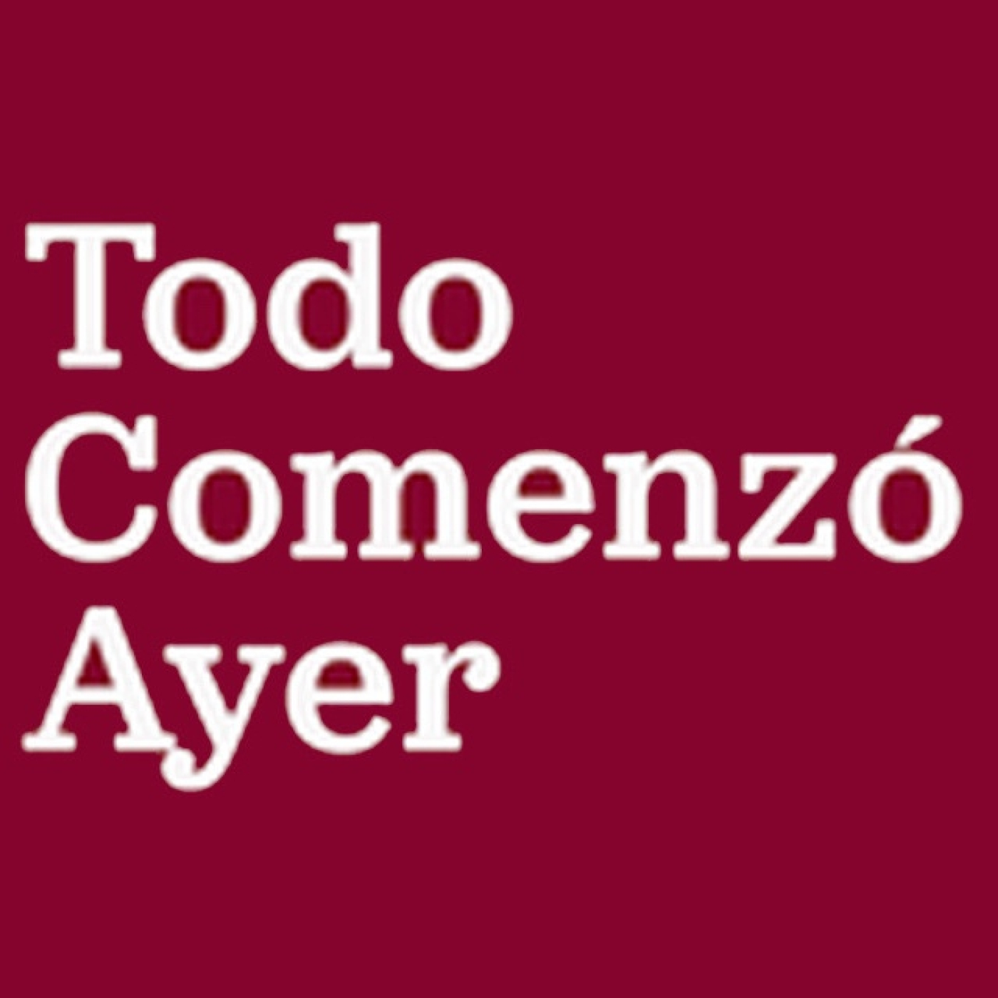 Todo comenzó ayer