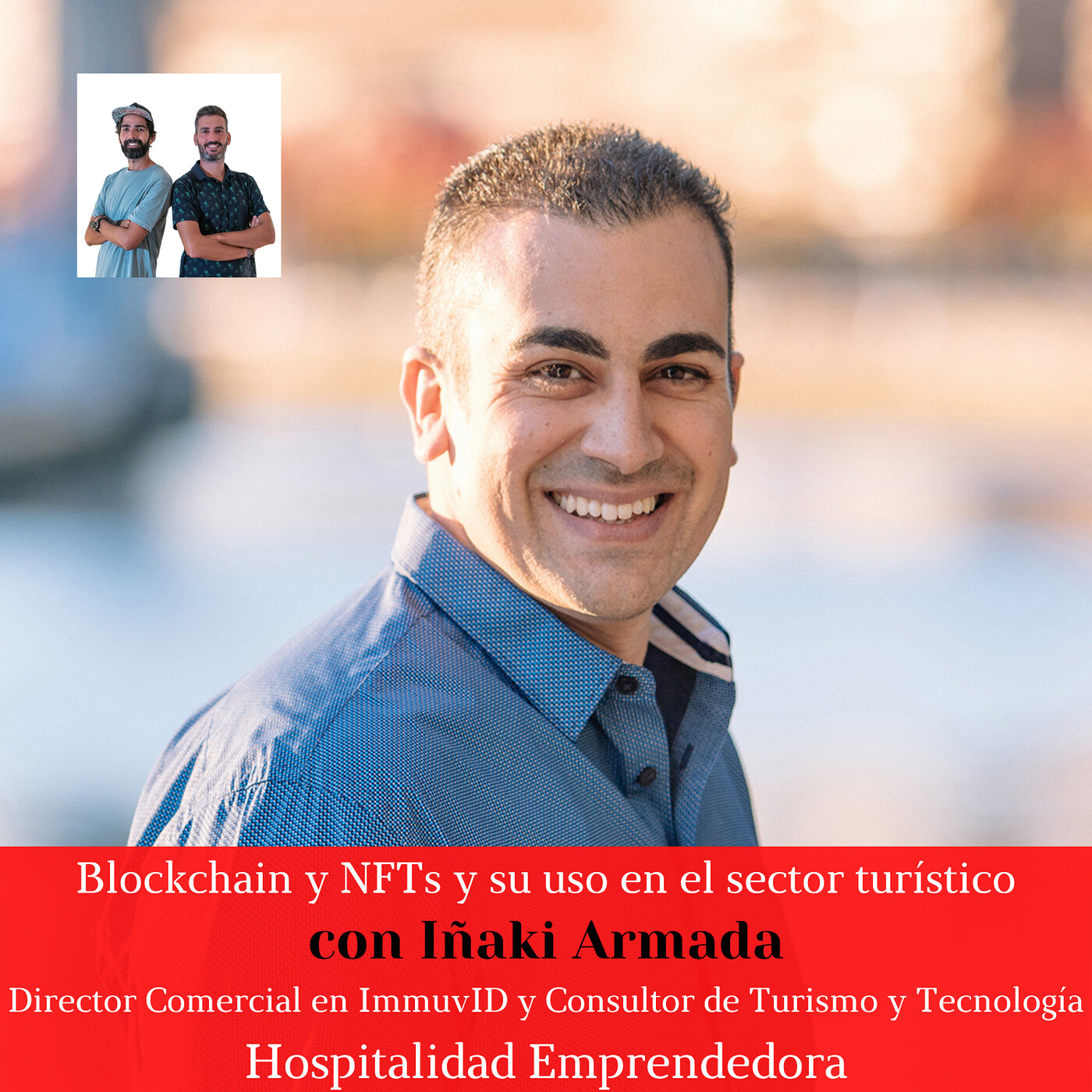 Tecnología Blockchain y NFTs y su uso en el sector turístico con Iñaki Armada. Temp 5 Episodio 4