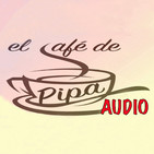 El Café de Pipa (dilluns 10 d'abril 2017)