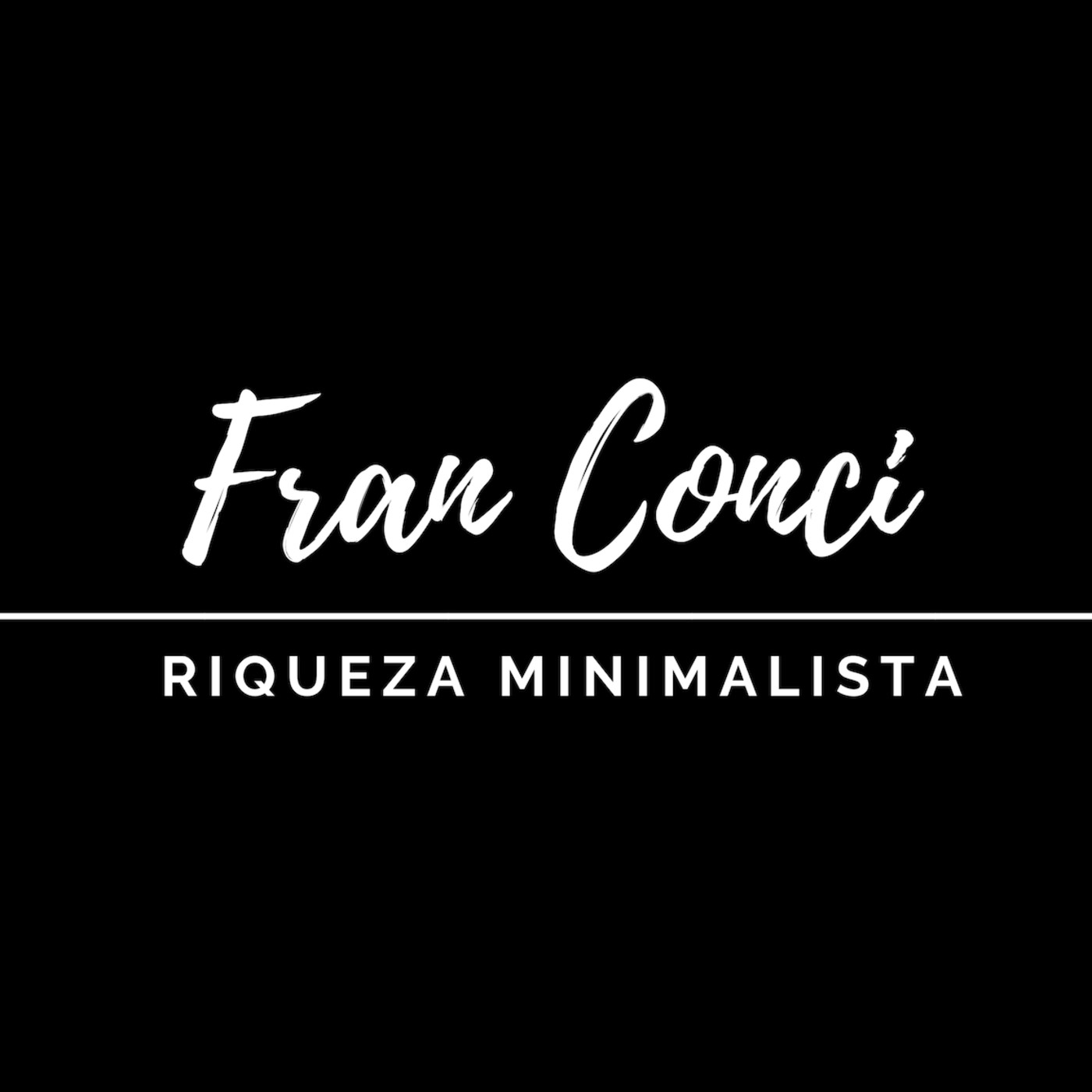 Fran Conci - Riqueza Minimalista