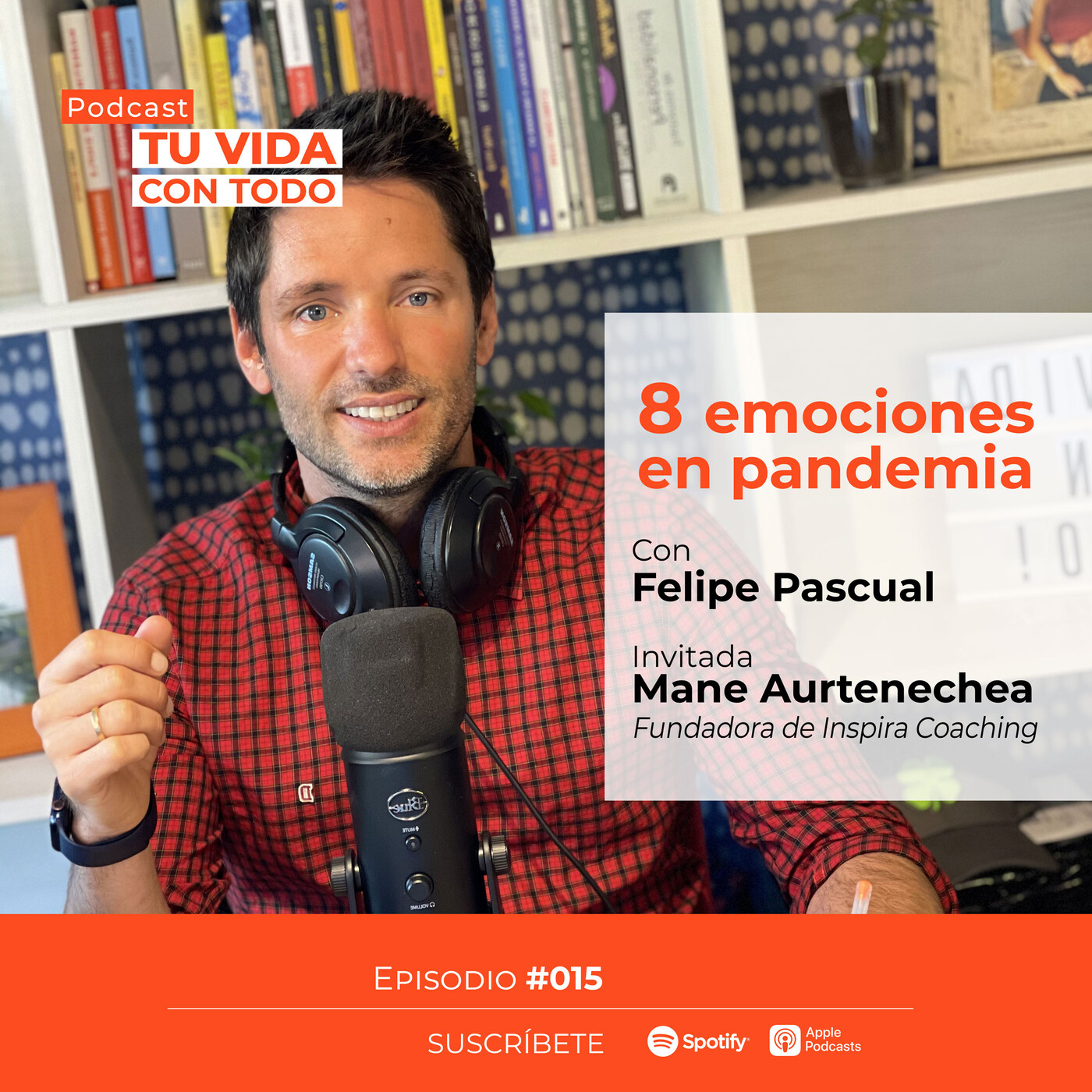 Tu Vida con Todo, el Podcast de Felipe Pascual
