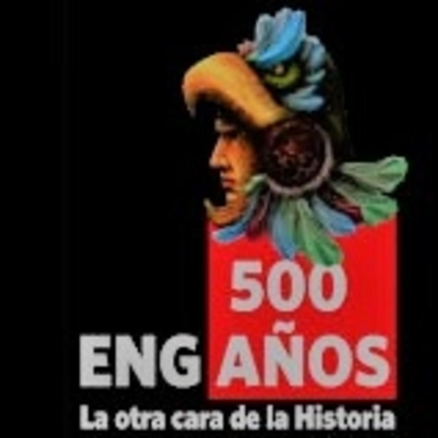 500 Años de Engaños