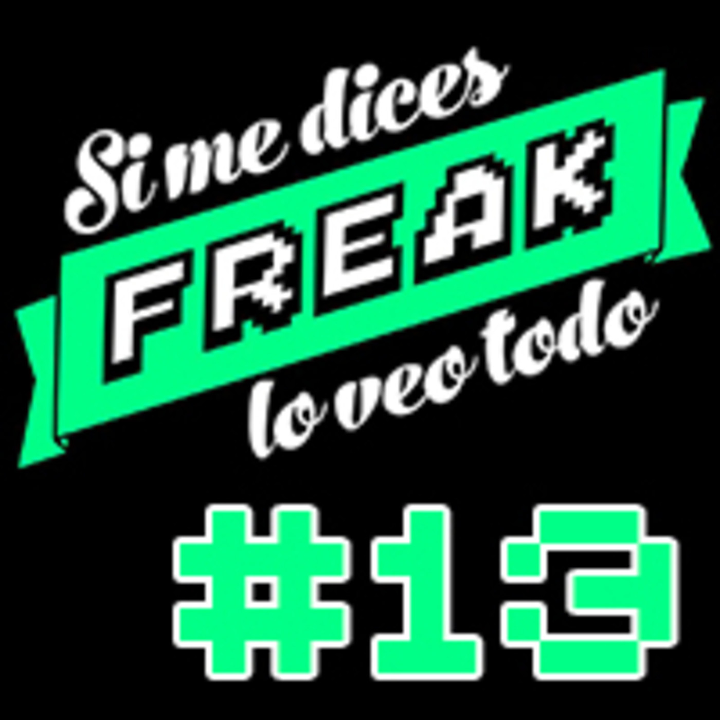 Si me dices FREAK, lo veo todo